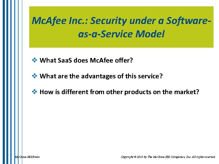 Mc. Afee Inc. : Security under a Softwareas-a-Service Model v What Saa. S does