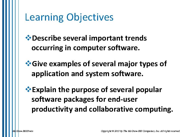 Learning Objectives v. Describe several important trends occurring in computer software. v. Give examples