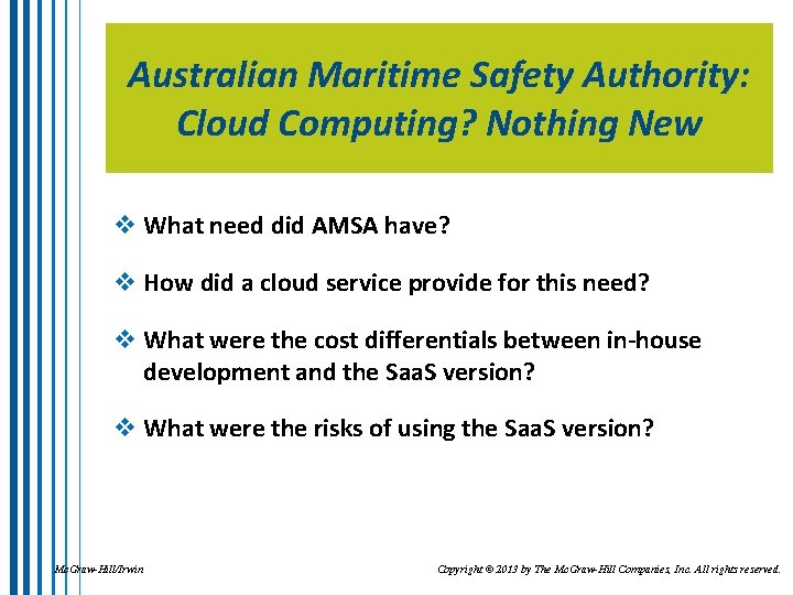 Australian Maritime Safety Authority: Cloud Computing? Nothing New v What need did AMSA have?