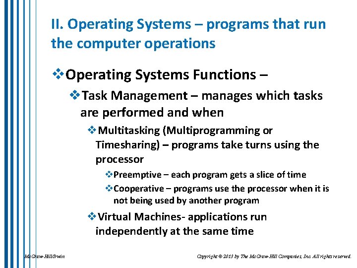 II. Operating Systems – programs that run the computer operations v. Operating Systems Functions