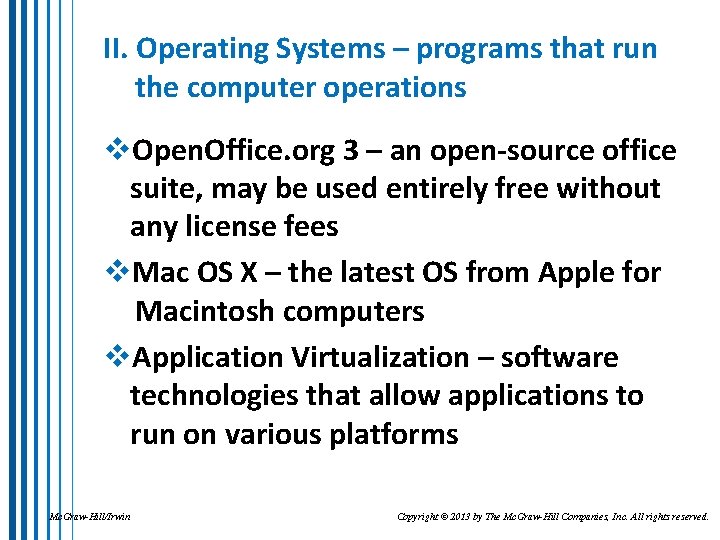 II. Operating Systems – programs that run the computer operations v. Open. Office. org