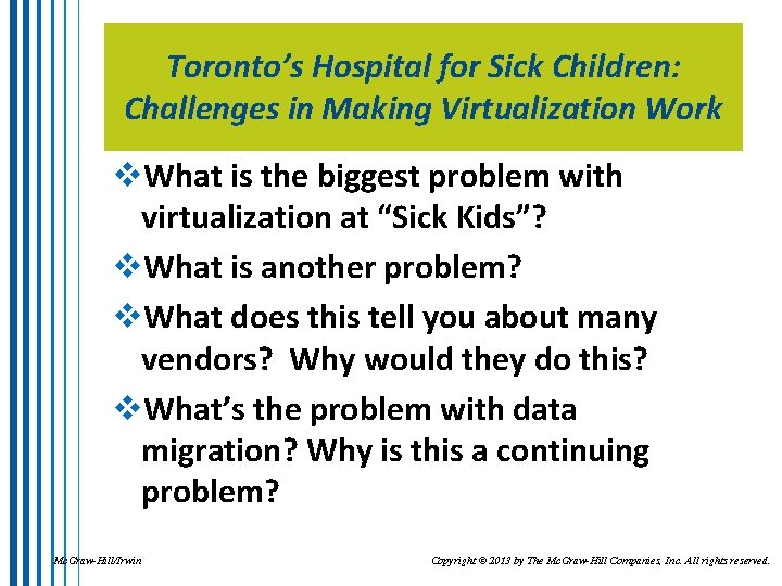 Toronto’s Hospital for Sick Children: Challenges in Making Virtualization Work v. What is the