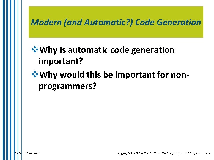 Modern (and Automatic? ) Code Generation v. Why is automatic code generation important? v.
