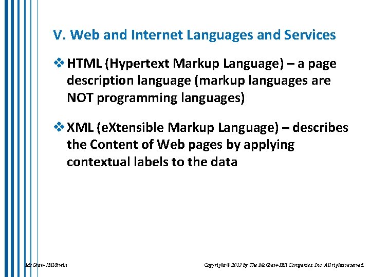 V. Web and Internet Languages and Services v HTML (Hypertext Markup Language) – a