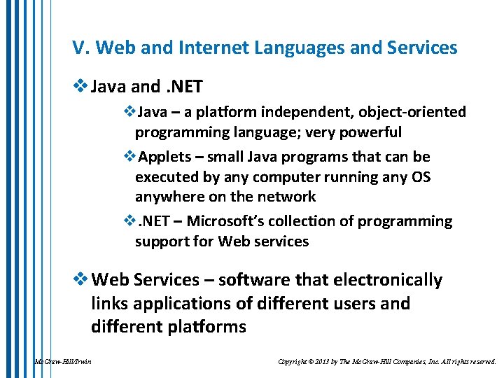 V. Web and Internet Languages and Services v Java and. NET v. Java –
