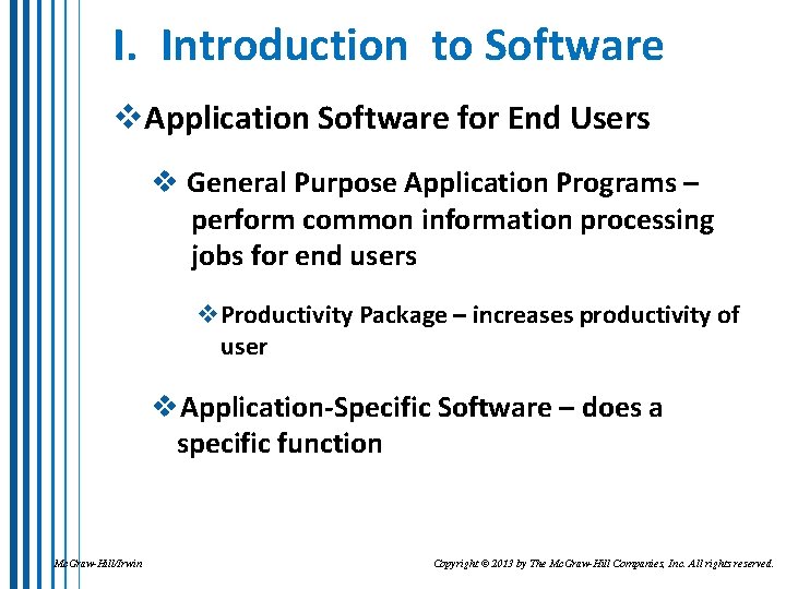 I. Introduction to Software v. Application Software for End Users v General Purpose Application