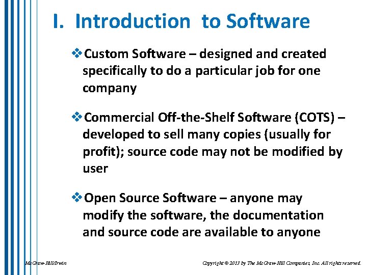 I. Introduction to Software v. Custom Software – designed and created specifically to do
