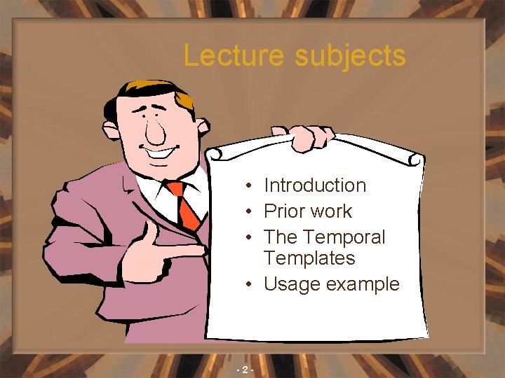 Lecture subjects • Introduction • Prior work • The Temporal Templates • Usage example