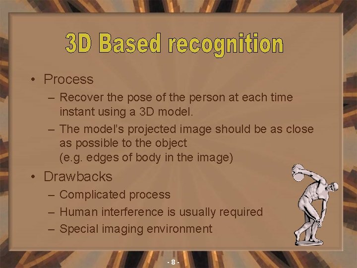  • Process – Recover the pose of the person at each time instant