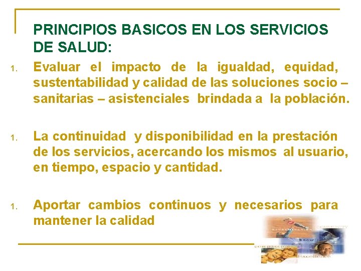 PRINCIPIOS BASICOS EN LOS SERVICIOS DE SALUD: 1. Evaluar el impacto de la igualdad,
