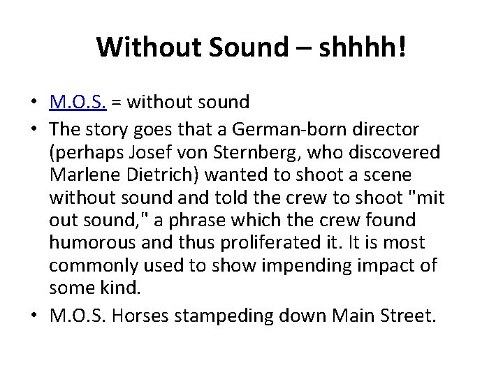 Without Sound – shhhh! • M. O. S. = without sound • The story