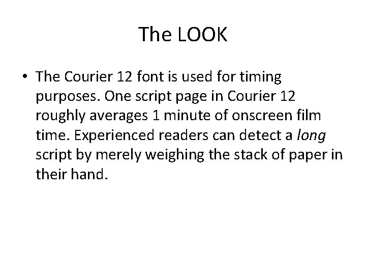 The LOOK • The Courier 12 font is used for timing purposes. One script