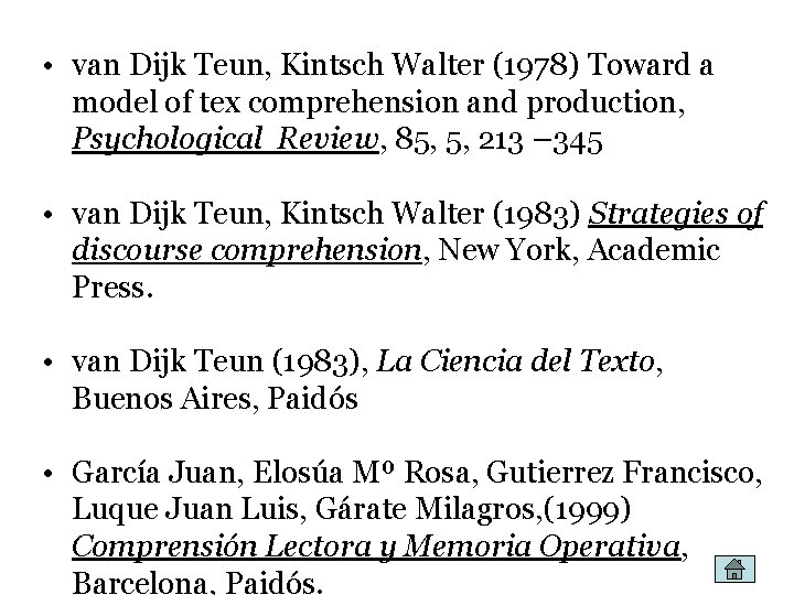 • van Dijk Teun, Kintsch Walter (1978) Toward a model of tex comprehension • van Dijk Teun, Kintsch Walter (1978) Toward a model of tex comprehension
