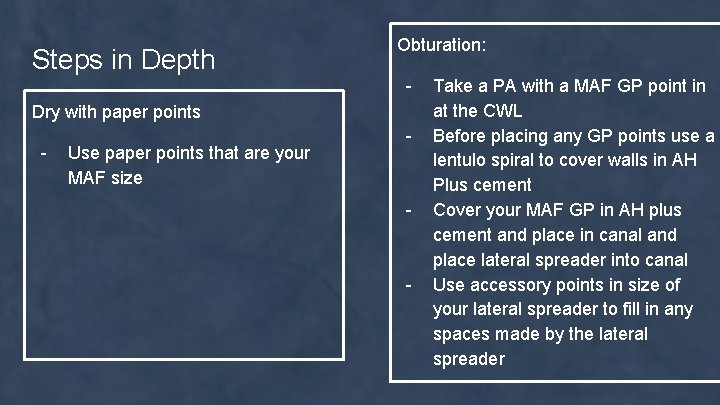 Steps in Depth Obturation: - Dry with paper points - Use paper points that