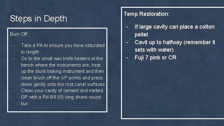 Steps in Depth Temp Restoration: - Burn Off - - Take a PA to