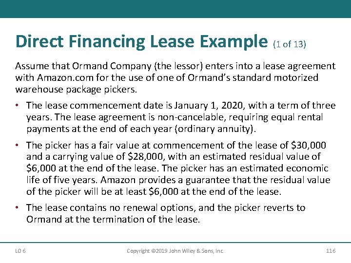 Direct Financing Lease Example (1 of 13) Assume that Ormand Company (the lessor) enters