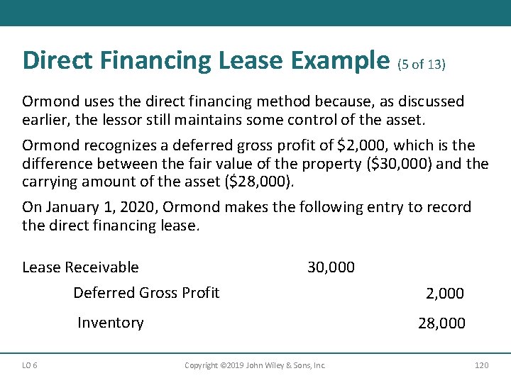 Direct Financing Lease Example (5 of 13) Ormond uses the direct financing method because,