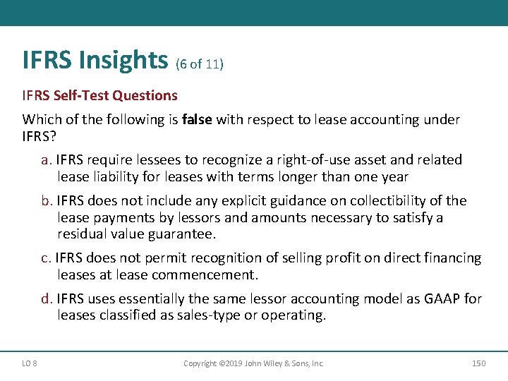 IFRS Insights (6 of 11) IFRS Self-Test Questions Which of the following is false