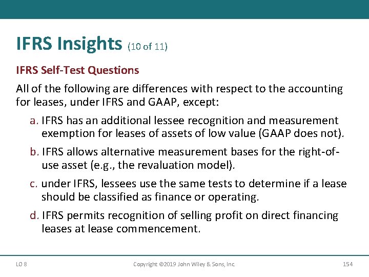 IFRS Insights (10 of 11) IFRS Self-Test Questions All of the following are differences