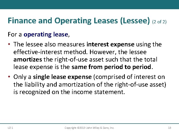 Finance and Operating Leases (Lessee) (2 of 2) For a operating lease, • The