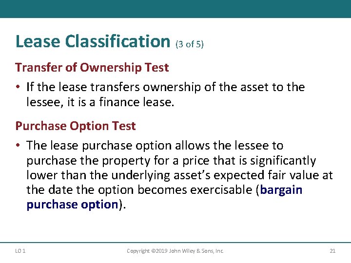 Lease Classification (3 of 5) Transfer of Ownership Test • If the lease transfers