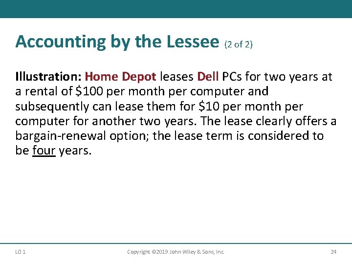 Accounting by the Lessee (2 of 2) Illustration: Home Depot leases Dell PCs for
