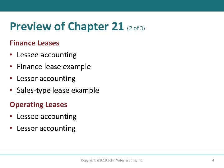 Preview of Chapter 21 (2 of 3) Finance Leases • Lessee accounting • Finance