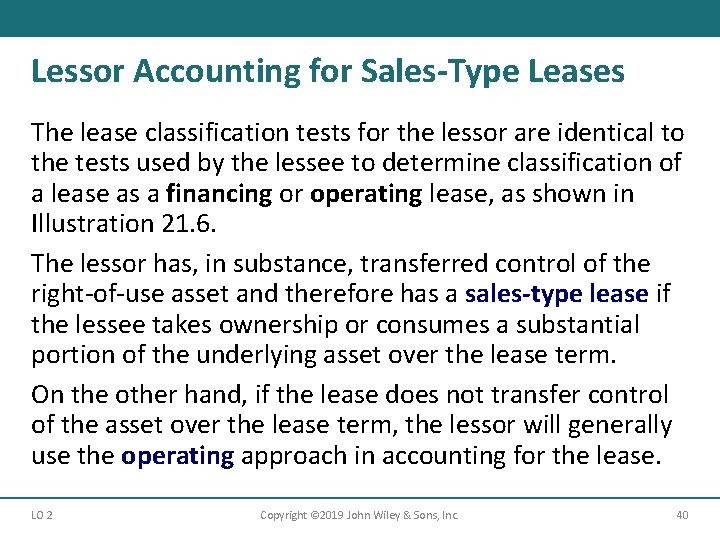 Lessor Accounting for Sales-Type Leases The lease classification tests for the lessor are identical