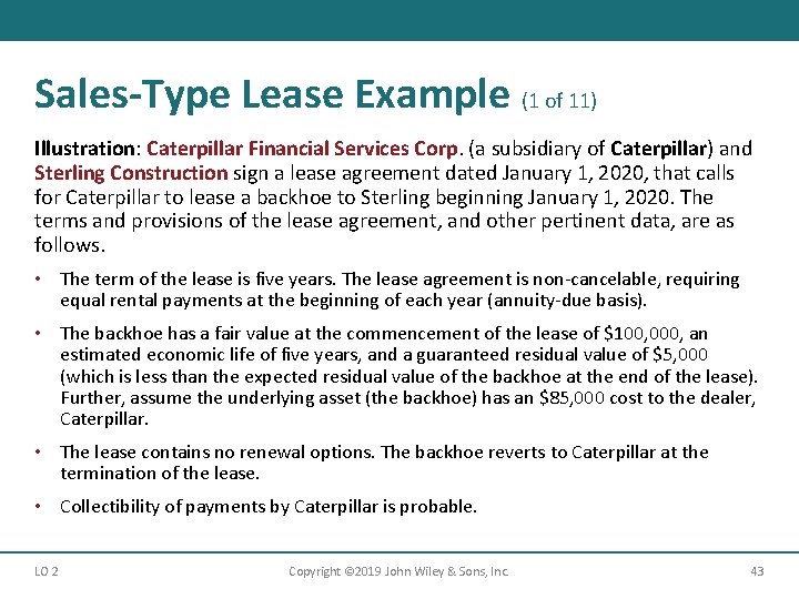 Sales-Type Lease Example (1 of 11) Illustration: Caterpillar Financial Services Corp. (a subsidiary of