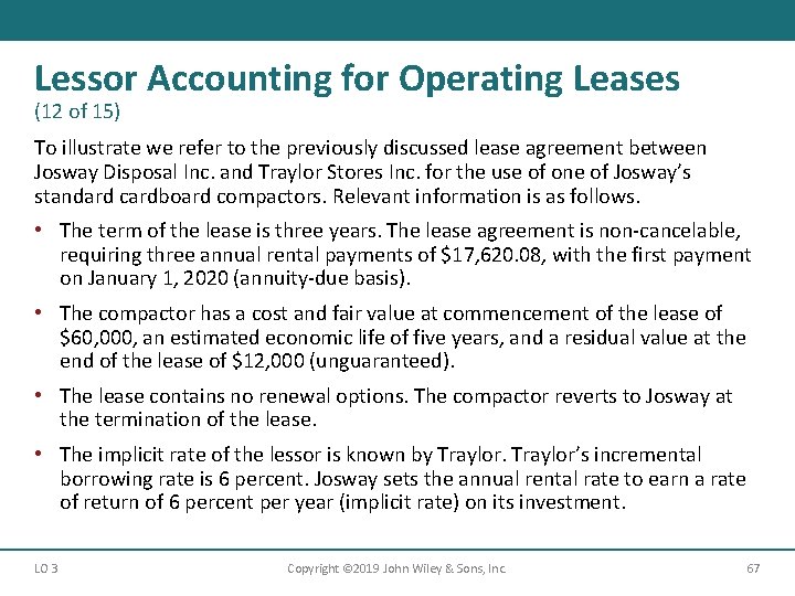 Lessor Accounting for Operating Leases (12 of 15) To illustrate we refer to the