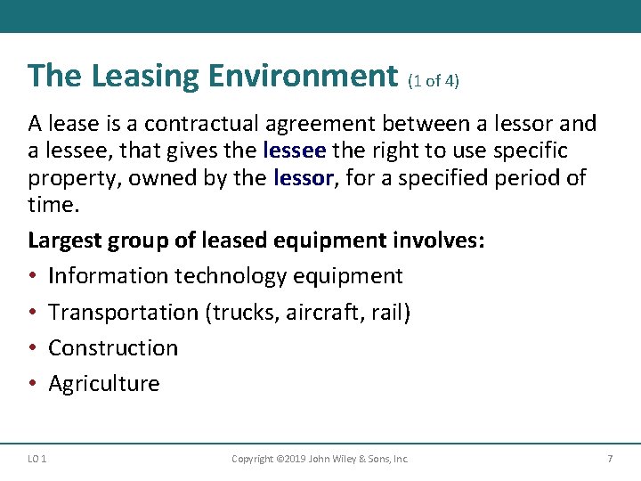 The Leasing Environment (1 of 4) A lease is a contractual agreement between a