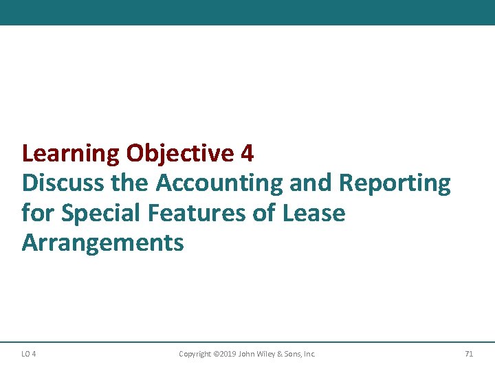 Learning Objective 4 Discuss the Accounting and Reporting for Special Features of Lease Arrangements