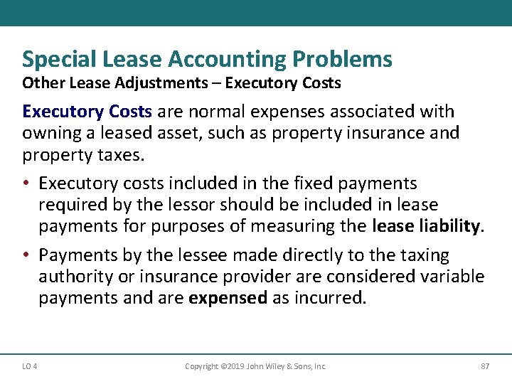 Special Lease Accounting Problems Other Lease Adjustments – Executory Costs are normal expenses associated