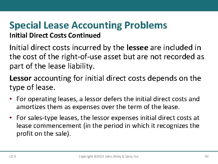 Special Lease Accounting Problems Initial Direct Costs Continued Initial direct costs incurred by the