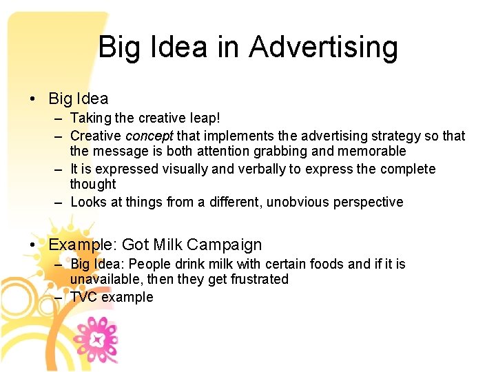 Big Idea in Advertising • Big Idea – Taking the creative leap! – Creative