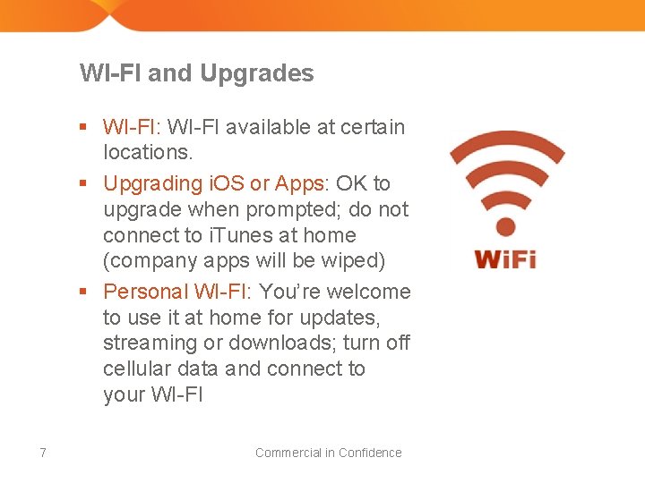 WI-FI and Upgrades § WI-FI: WI-FI available at certain locations. § Upgrading i. OS