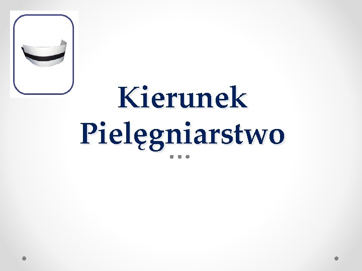 Kierunek Pielęgniarstwo 