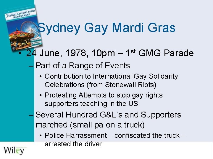 Sydney Gay Mardi Gras • 24 June, 1978, 10 pm – 1 st GMG