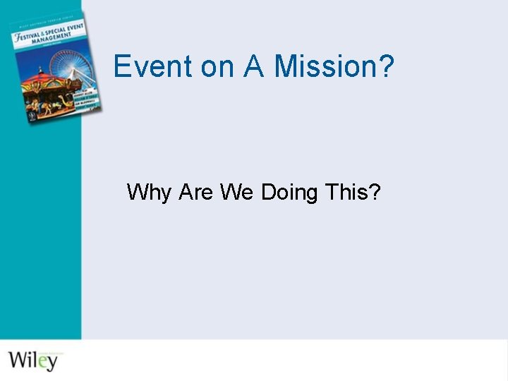 Event on A Mission? Why Are We Doing This? 