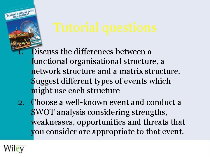 Tutorial questions 1. Discuss the differences between a functional organisational structure, a network structure