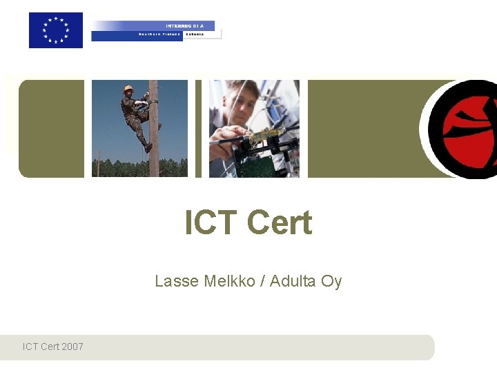 ICT Cert Lasse Melkko / Adulta Oy ICT Cert 2007 
