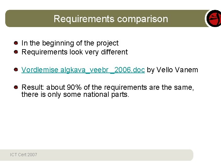 Requirements comparison In the beginning of the project Requirements look very different Vordlemise algkava_veebr