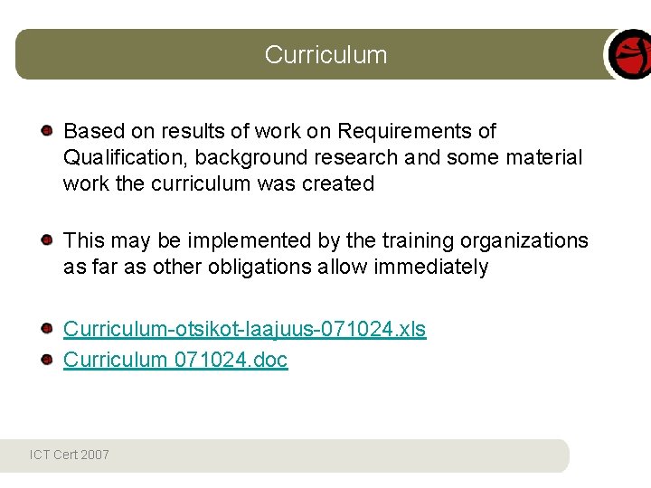 Curriculum Based on results of work on Requirements of Qualification, background research and some