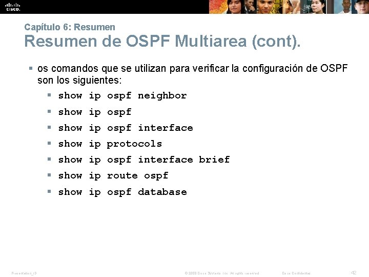 Capítulo 6: Resumen de OSPF Multiarea (cont). § os comandos que se utilizan para Capítulo 6: Resumen de OSPF Multiarea (cont). § os comandos que se utilizan para