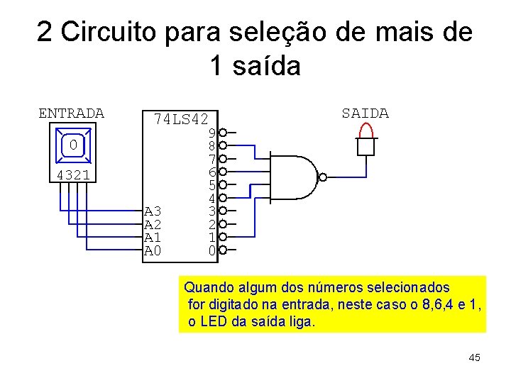 2 Circuito para seleção de mais de 1 saída Quando algum dos números selecionados