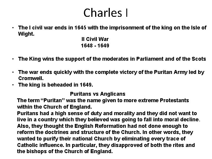 Charles I • The I civil war ends in 1645 with the imprisonment of Charles I • The I civil war ends in 1645 with the imprisonment of