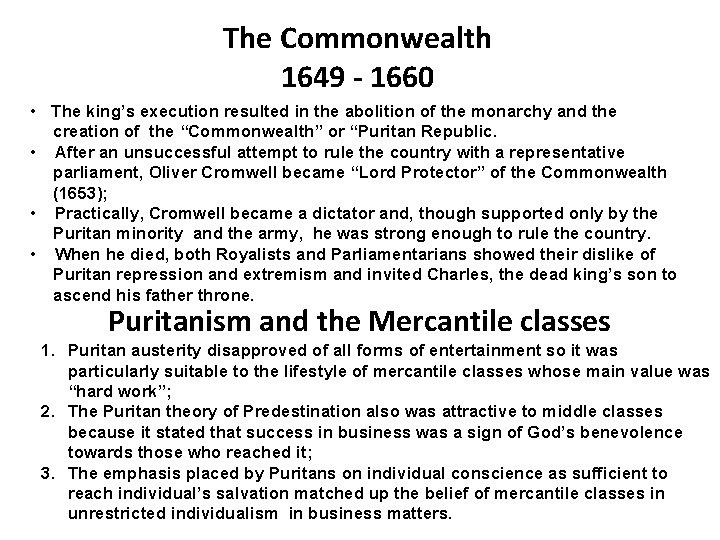 The Commonwealth 1649 - 1660 • The king’s execution resulted in the abolition of