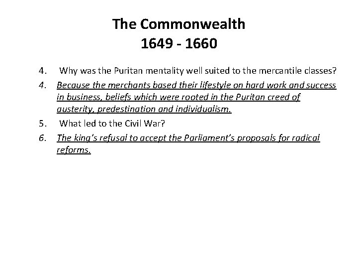 The Commonwealth 1649 - 1660 4. Why was the Puritan mentality well suited to