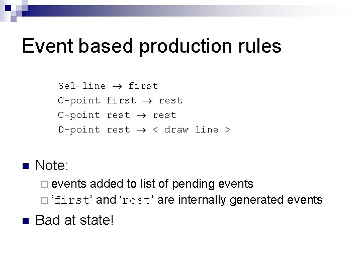 Event based production rules Sel-line first C-point first rest C-point rest D-point rest <