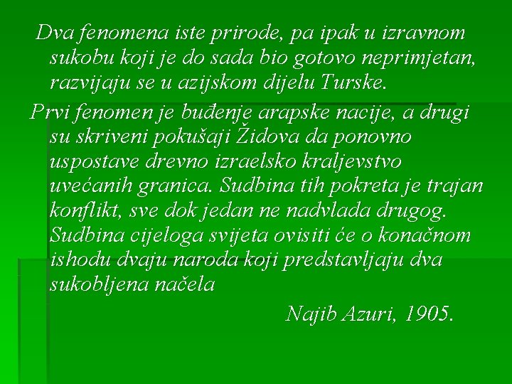 Dva fenomena iste prirode, pa ipak u izravnom sukobu koji je do sada bio Dva fenomena iste prirode, pa ipak u izravnom sukobu koji je do sada bio